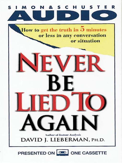 Title details for Never be Lied to Again by David J. Lieberman - Available